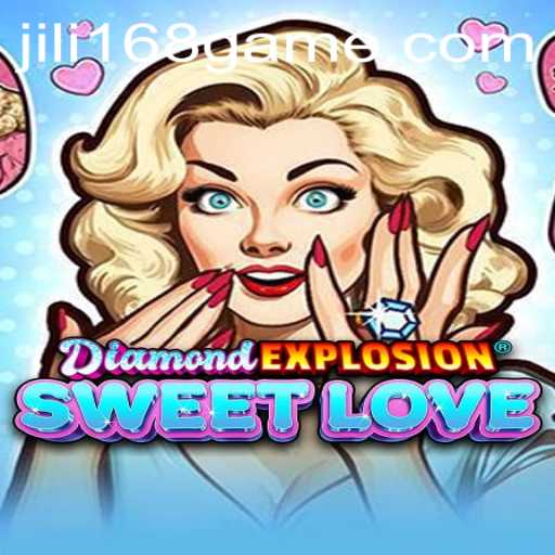 Exploring the World of DiamondExplosionSweetLove: A Journey into JILI168